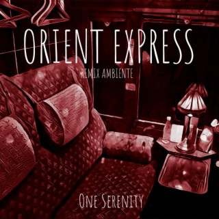 ORIENT EXPRESS (remix ambiente)