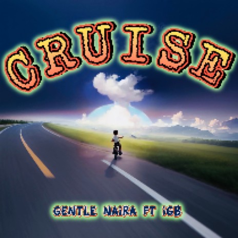 CRUISE , Gentle Naira , IGB | Boomplay Music