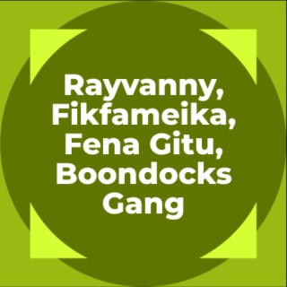Rayvanny, Fikfameika, Fena Gitu, Boondocks gang