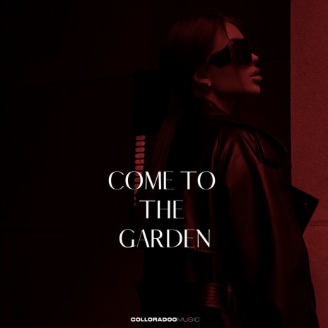 Come to the Garden | Boomplay Music