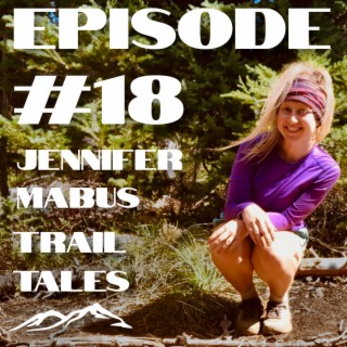 #18 | Being Stalked by a Mountain Lion, Vlogging, and the Post PCT Thru-Hike Adjustment with The Whimsical Woman, Jennifer Mabus