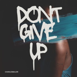 Don't Give Up