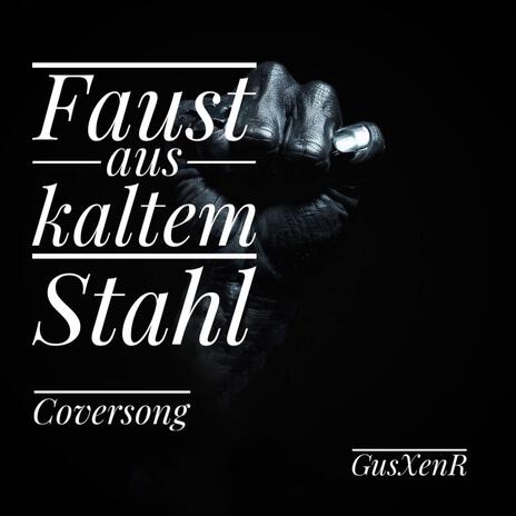 Faust aus kaltem Stahl Coversong