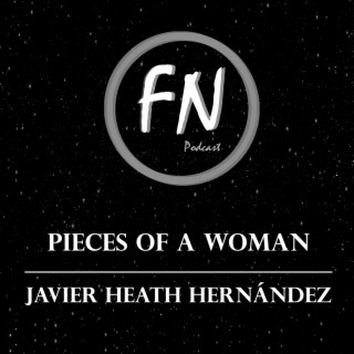 Pieces of a Woman con Javier Heath Hernández