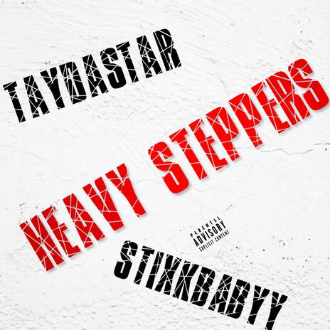 Heavy steppers ft. Stixkbabyy | Boomplay Music