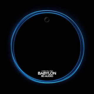 BABYLON (8D Audio)