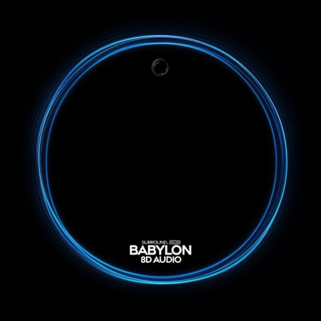 BABYLON (8D Audio) ft. (((())))