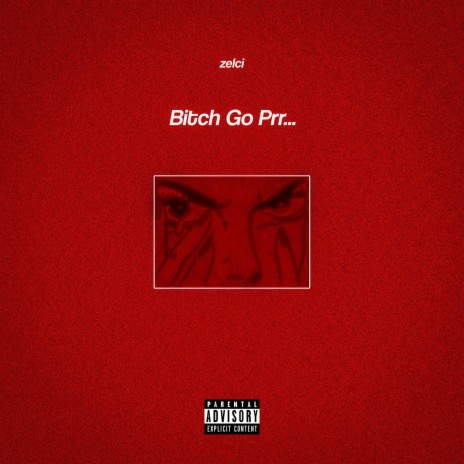 Bitch Go Prr | Boomplay Music