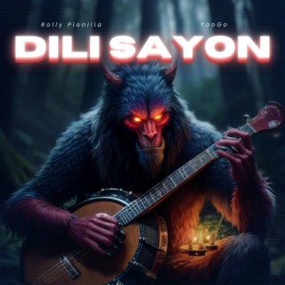 Dili Sayon ft. Rolly Pionilla lyrics | Boomplay Music