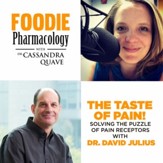 The Taste of Pain! Solving the Puzzle of Pain Receptors with Dr. David Julius
