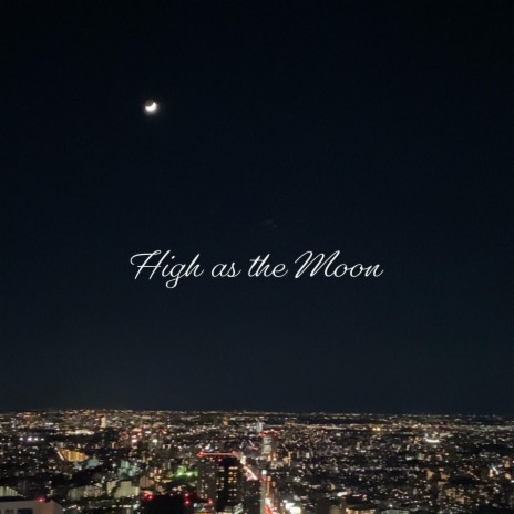 High as the Moon | Boomplay Music