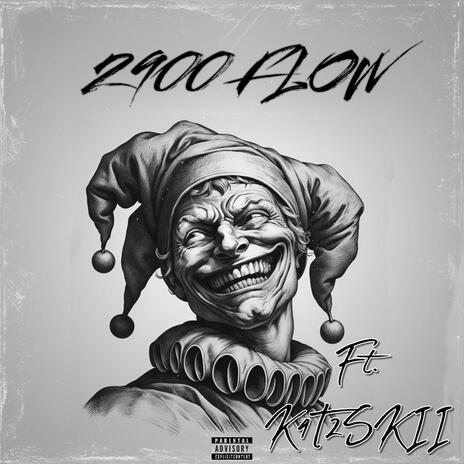 2900 Flow ft. K4T 2SKII | Boomplay Music