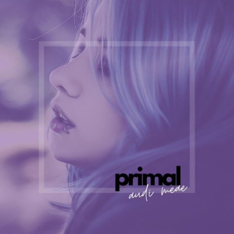 Primal | Boomplay Music