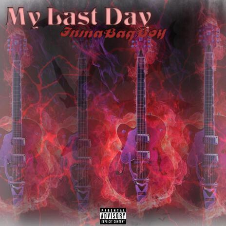 My Last Day | Boomplay Music