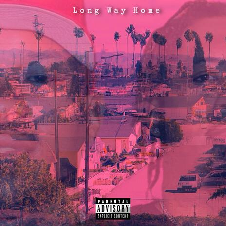 Long Way Home ft. Compton Menace | Boomplay Music