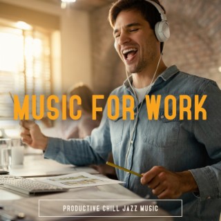 Music for Work: Productive Chill Jazz Music