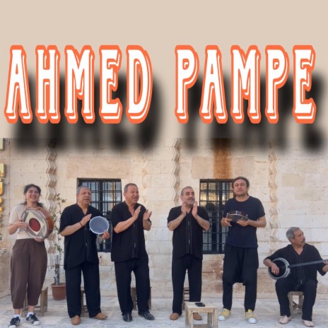 Ahmed Pampe ft. Seyhmus Alparslan | Boomplay Music