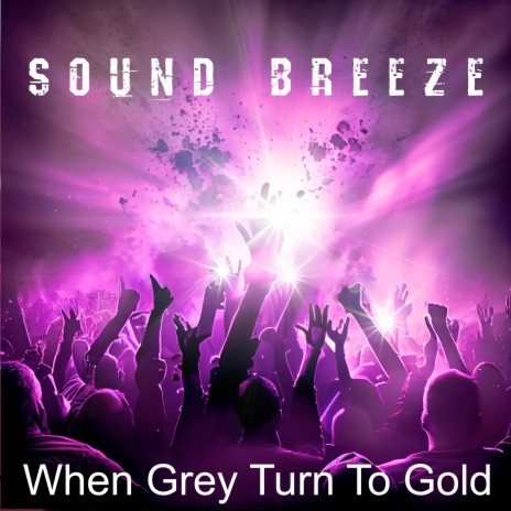 When Grey Turn to Gold | Boomplay Music