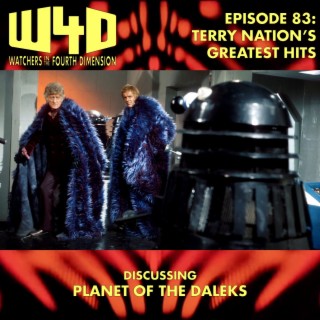 Episode 83: Terry Nation’s Greatest Hits (Planet of the Daleks)