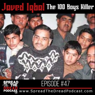 Episode #47 - Javed Iqbal - The 100 Boys Killer