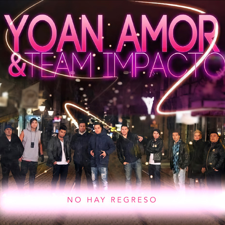 No hay regreso ft. Team Impacto | Boomplay Music