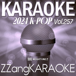 ZZang KARAOKE 2024 K-POP Vol.257