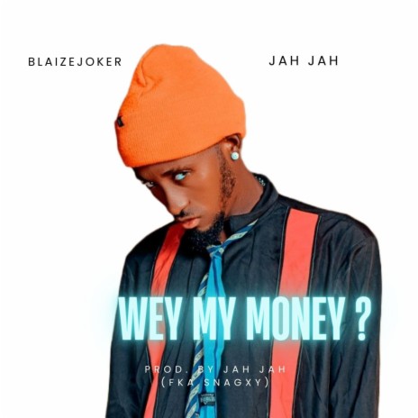 Wey My Money ft. BlaizeJoker | Boomplay Music