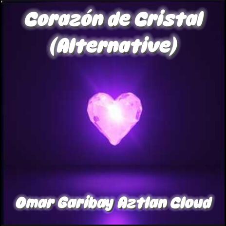 Corazón de cristal (Alternative) | Boomplay Music