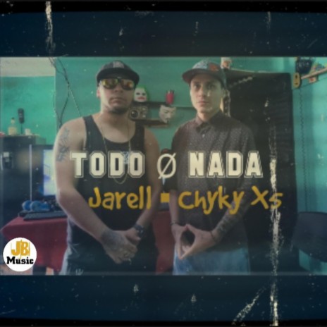 TODO o NADA ft. Chiky X5 | Boomplay Music