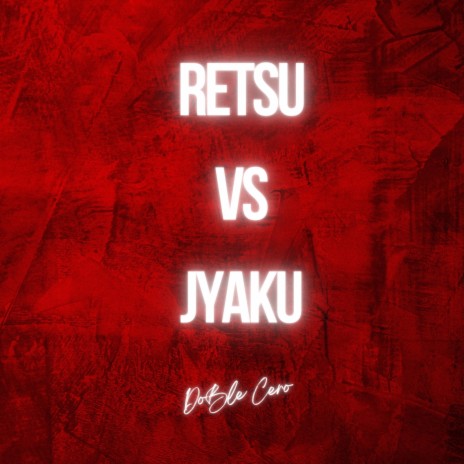 Retsu vs Jyaku | Boomplay Music