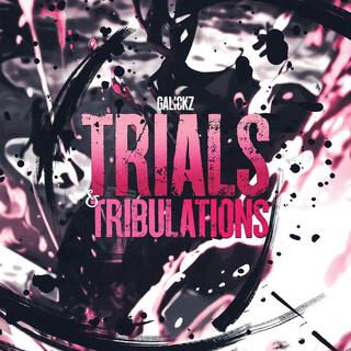 Trials & Tribulations