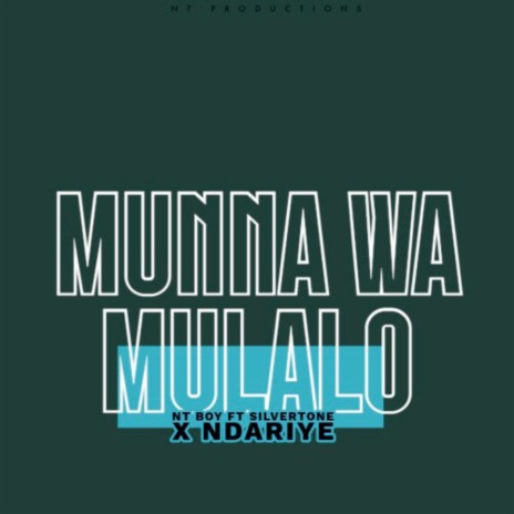 Munna Wa Mulalo ft. Silvertone & Ndariye