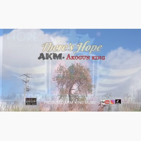 There's Hope AKM.King Akogun | Boomplay Music