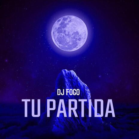 Tu Partida | Boomplay Music