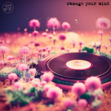 Change Your Mind | Boomplay Music