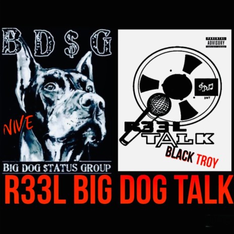 R33L BIG DOG TALK ft. BLACK TROY | Boomplay Music