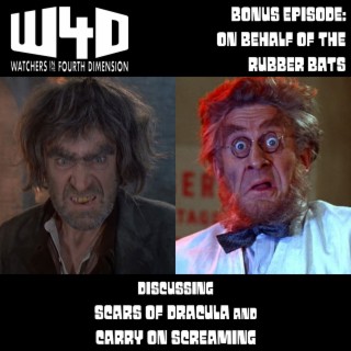 Bonus Episode 23: On Behalf of the Rubber Bats (Scars of Dracula and Carry On Screaming)