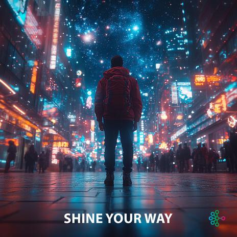 Shine Your Way | Boomplay Music