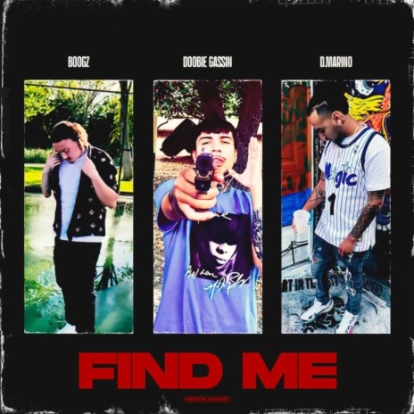 Find Me ft. D.Marin0 & Doobie Gassin’ | Boomplay Music