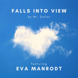 Falls Into View ft. Eva Manrodt lyrics | Boomplay Music