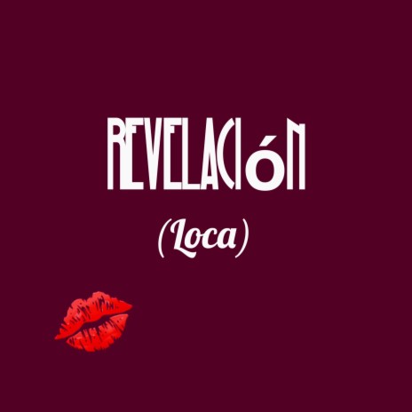Revelación (Loca) | Boomplay Music