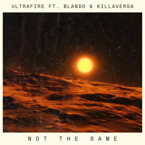 Not The Same ft. Blando & Kill4Versa