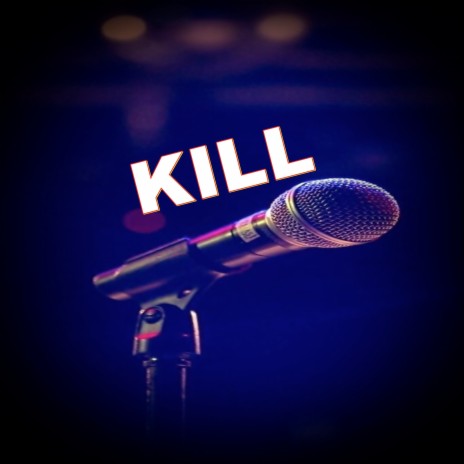 KILL | Boomplay Music