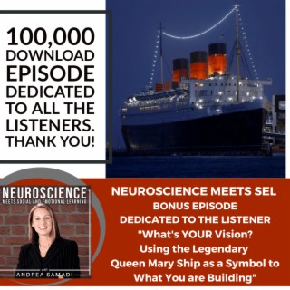 100,000 Download Episode Dedicated to Listeners ”What‘s Your Vision?  Using the Queen Mary Ship as a Symbol to What you Are Building”