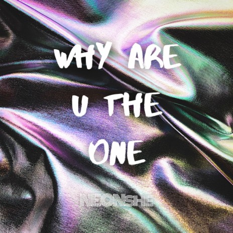 Why Are U The One (Band Version)