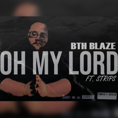 OH MY LORD ft. Stripsbeats | Boomplay Music