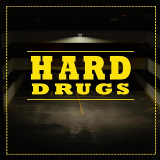 HARD DRUGS
