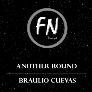 052 - Another Round con Braulio Cuevas