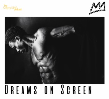 Dreams on Screen ft. Keitravis Squire