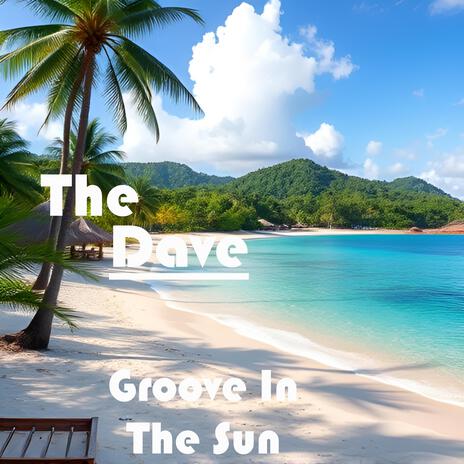 Groove In The Sun | Boomplay Music